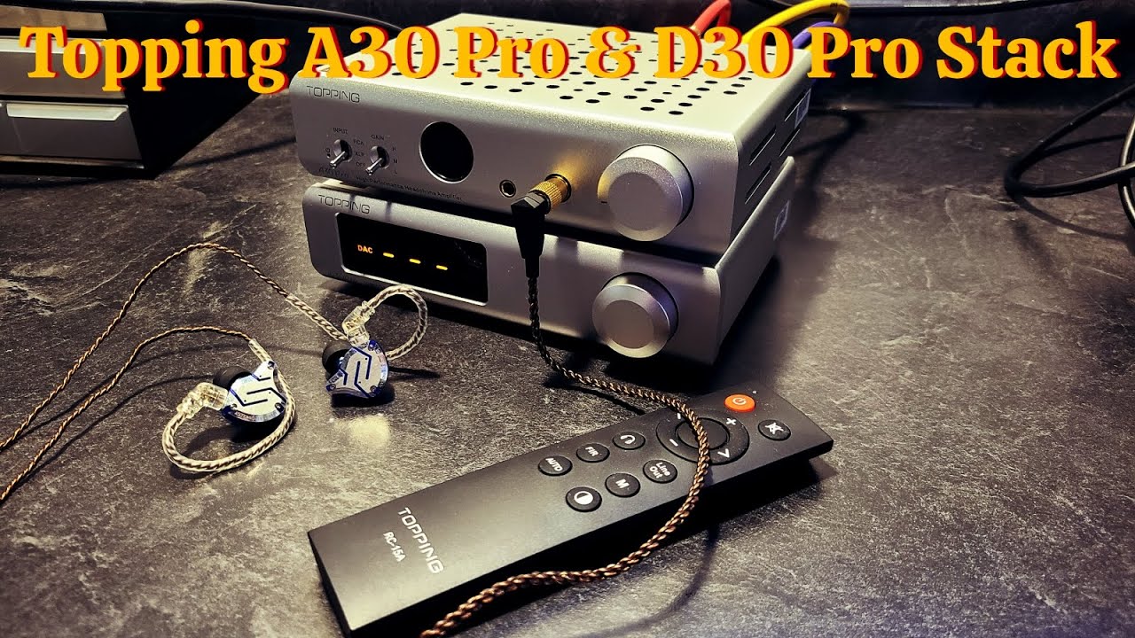 Topping A30 Pro & D30 Pro (A Serious Stack)