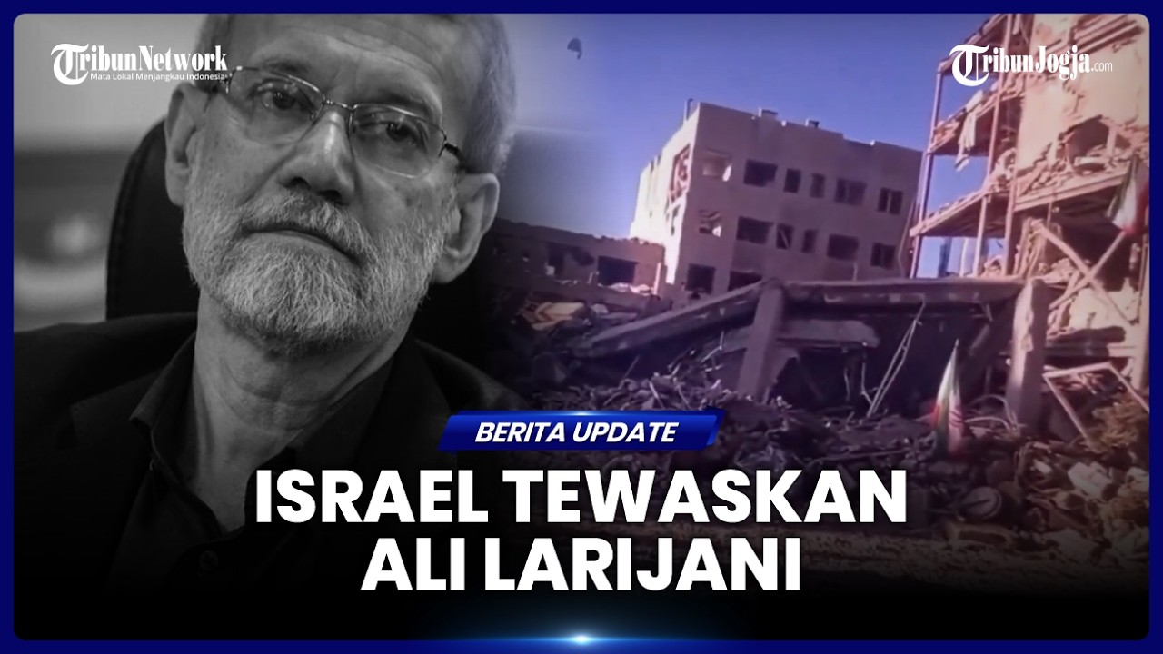 ISRAEL TEWASKAN ALI LARIJANI DAN KOMANDAN PASUKAN PARAMILITER BASIJ