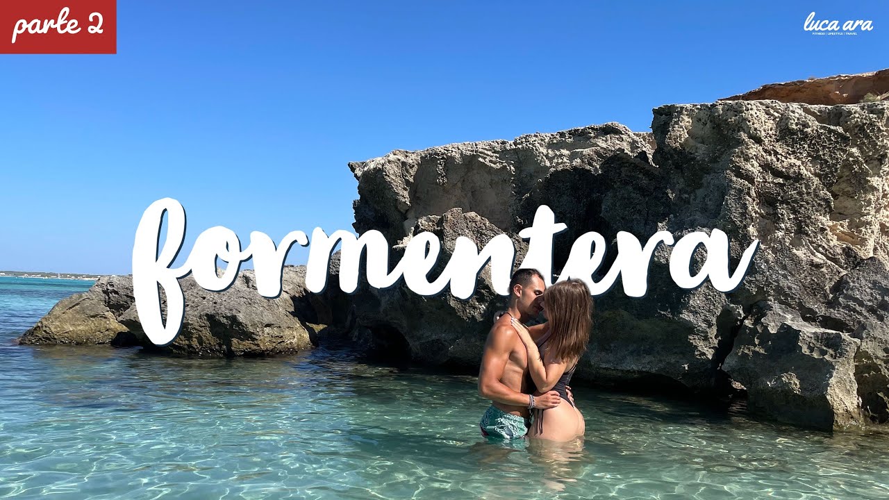 Formentera 2022 | (Cala Saona - Platja De Illetes - Calo Des Mort - Ibiza) | parte 2