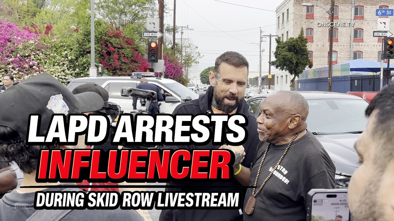 LAPD Arrests Influencer During Skid Row Livestream
