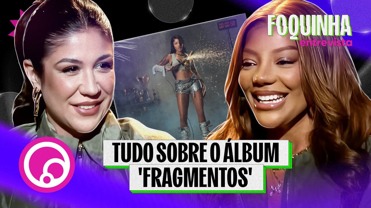 LUDMILLA REVELA DETALHES DO ÁLBUM 'FRAGMENTOS' | Foquinha Entrevista