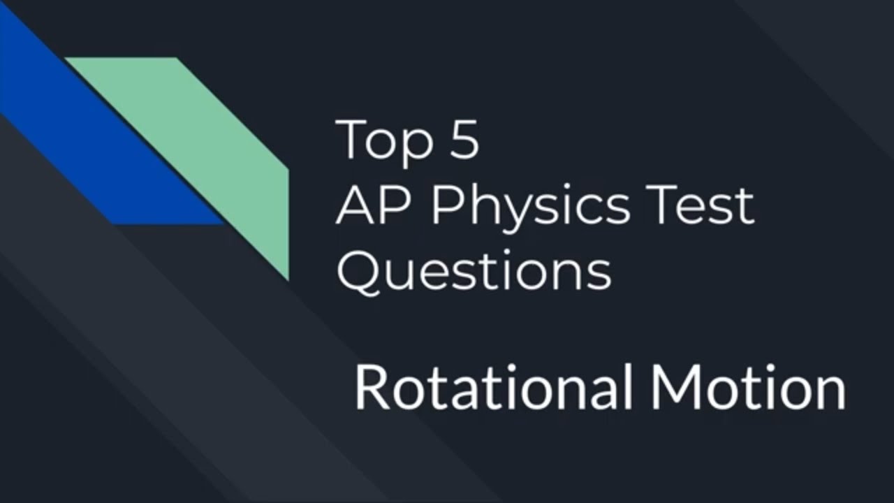 Top 5 Rotational Motion Questions  | AP Physics Exam Prep