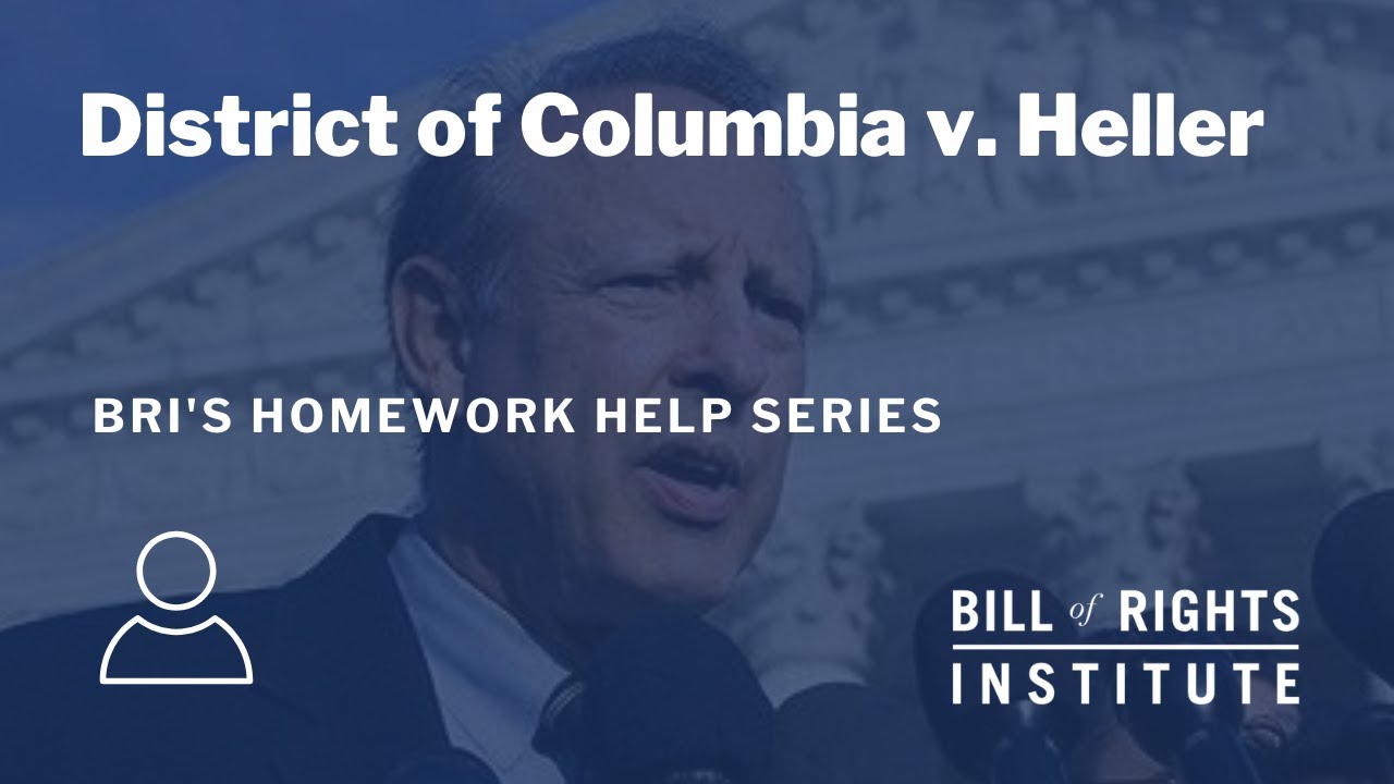 Округ Колумбия против Хеллера | Серия помощи с домашними заданиями BRI