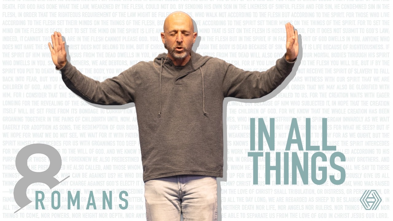 Romans 8: In All Things // Jon Quitt