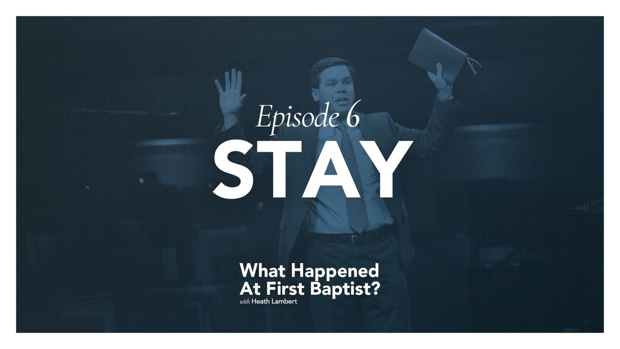 Stay - Episode 6 - What Happened At First Baptist