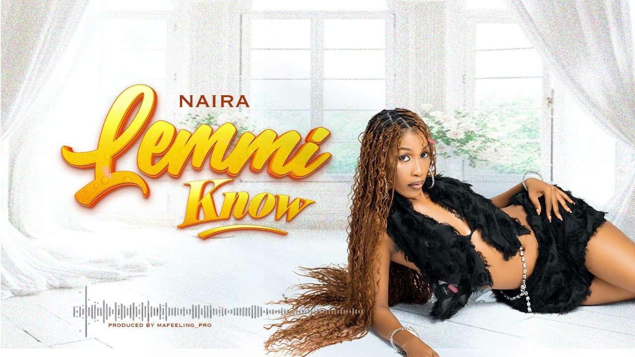 Naira Tz - Lemmi Know (Official Music Audio)
