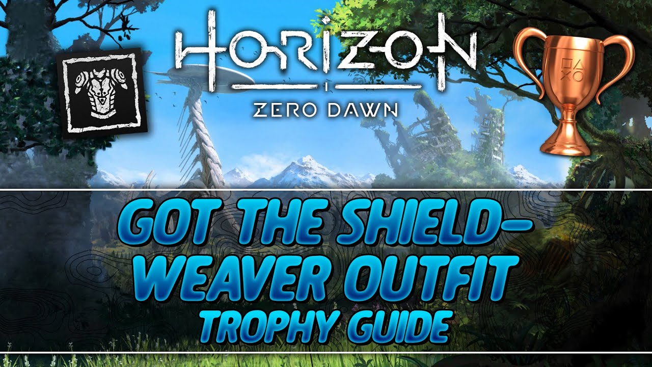 Horizon Zero Dawn | Got the Shield-Weaver outfit Trophy Guide