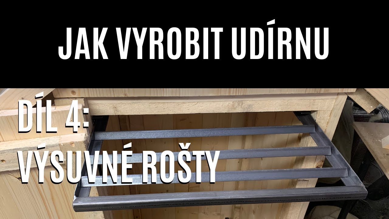 Výsuvné rošty | JAK VYROBIT UDÍRNU - Díl 4.