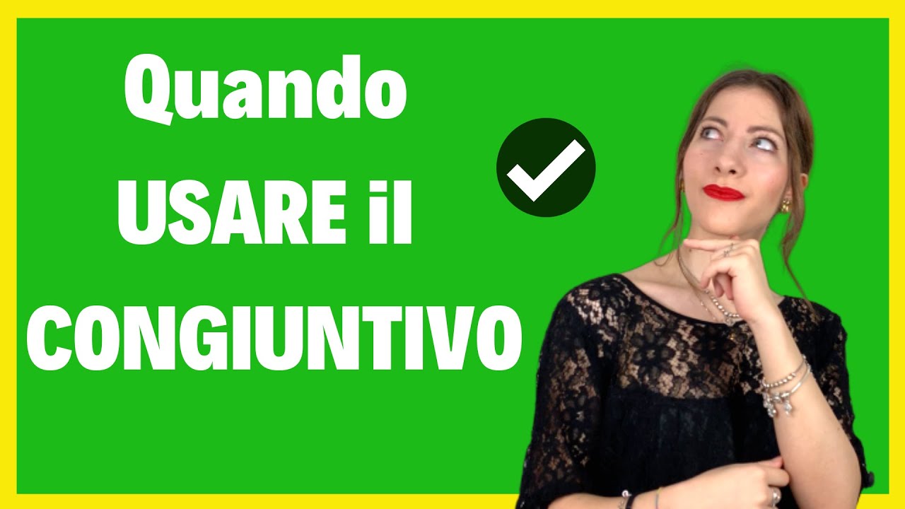Come e quando usare il CONGIUNTIVO italiano! - How and When to Use SUBJUNCTIVE Italian #3