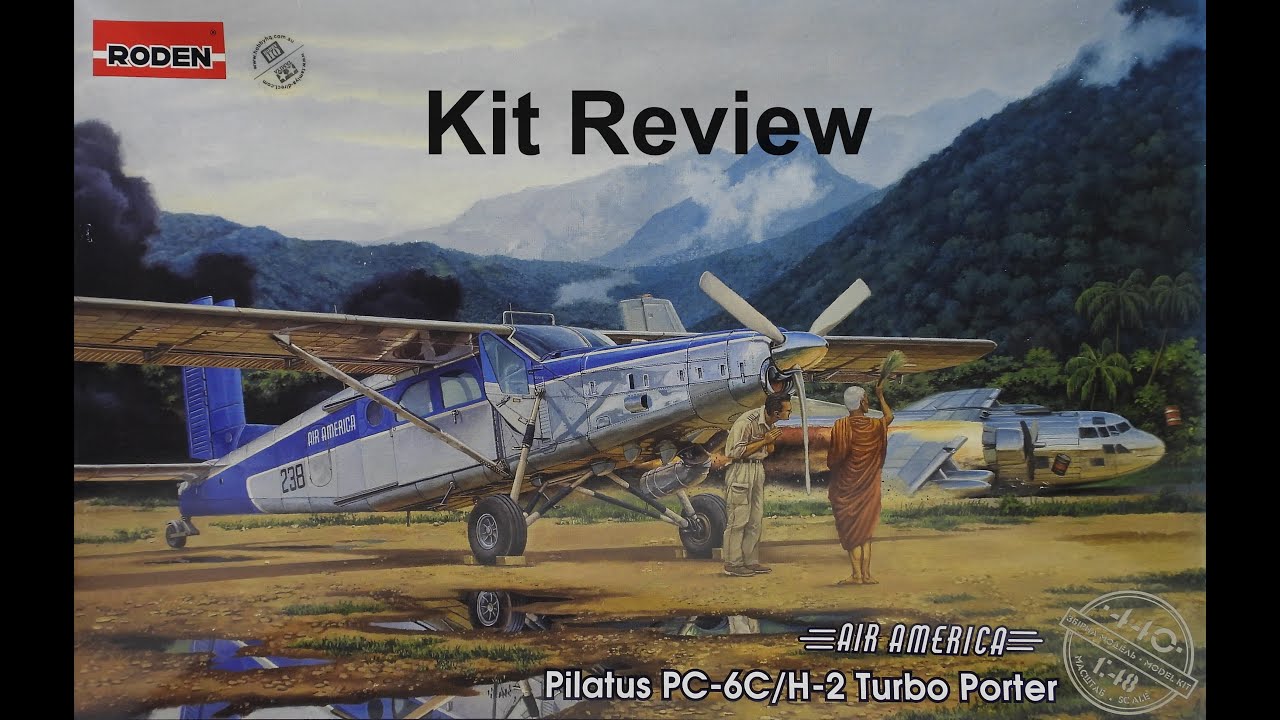 1/48 Roden Pilatus PC-6C/H-2 Turbo Porter Air America Kit Review