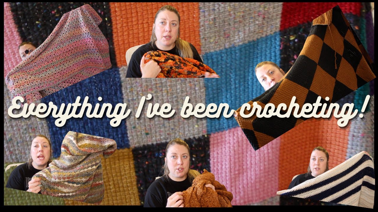 Everything I've been crocheting! | All the Blankets! | Year of the blanket!