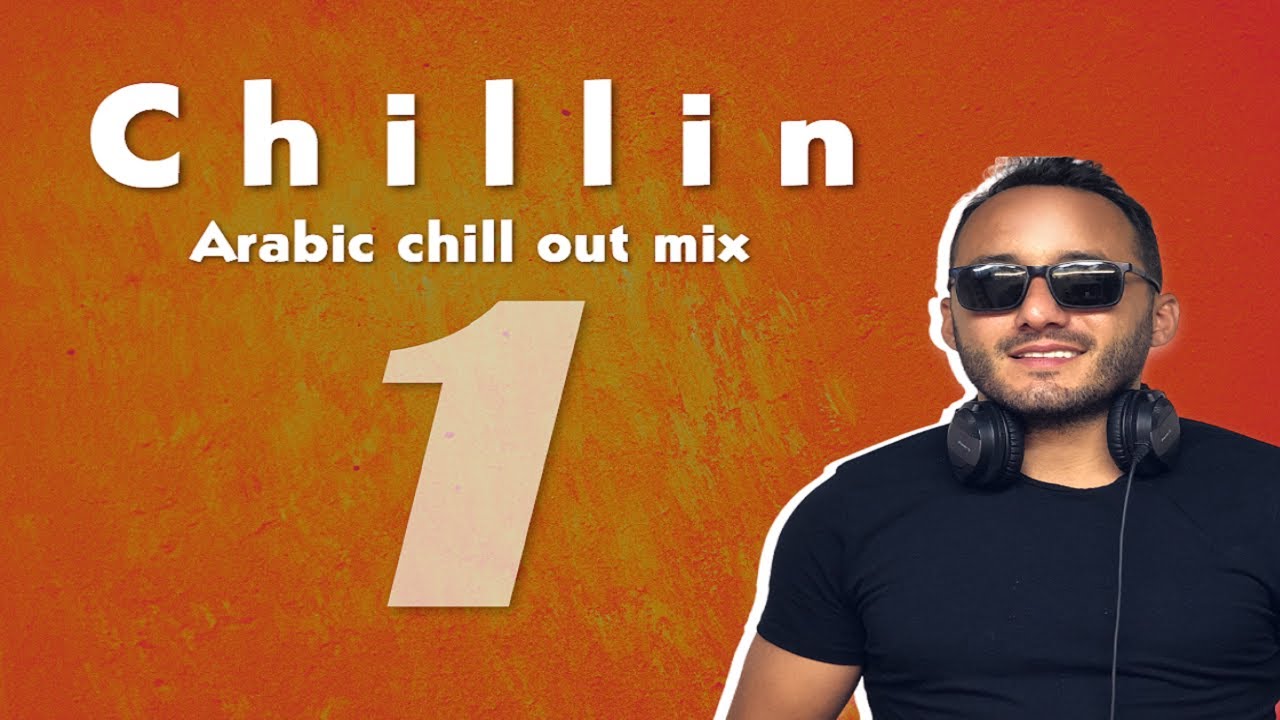 Chillin' EP 01 (Arabic Chill Out House Mix Remix Chill-out Deep 2024 / ميكس عربي ريمكس) bobhjezeh