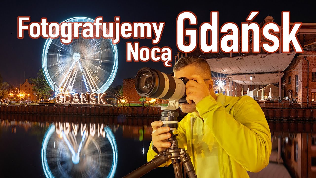 🌃Gdańsk Nocą 📸 Fotografujemy 🤗 Obiektywne Piękno Świata