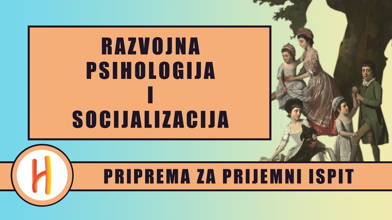 RAZVOJNA PSIHOLOGIJA I SOCIJALIZACIJA │ priprema za prijemni ispit