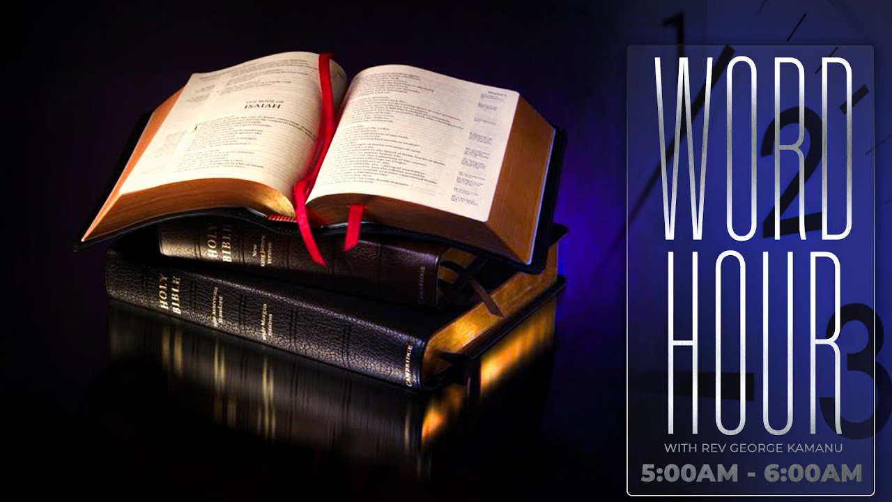 WORD HOUR | DAILY MORNING DEVITION (5AM TO 6AM)