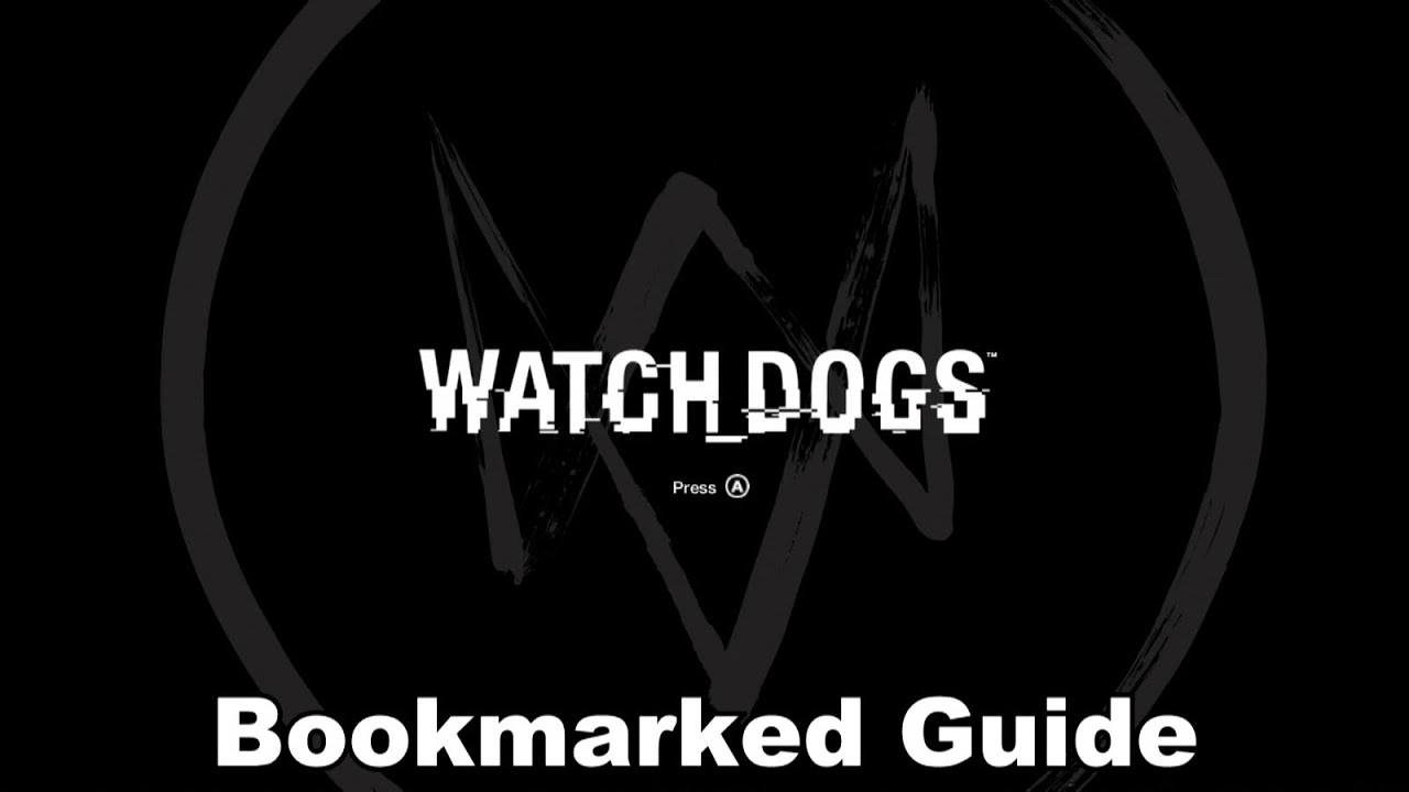 Watch Dogs - Bookmarked Guide