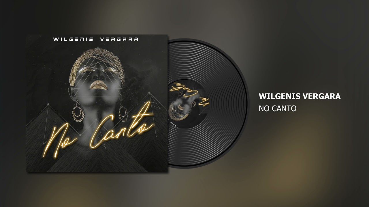 Wilgenis Vergara - No Canto