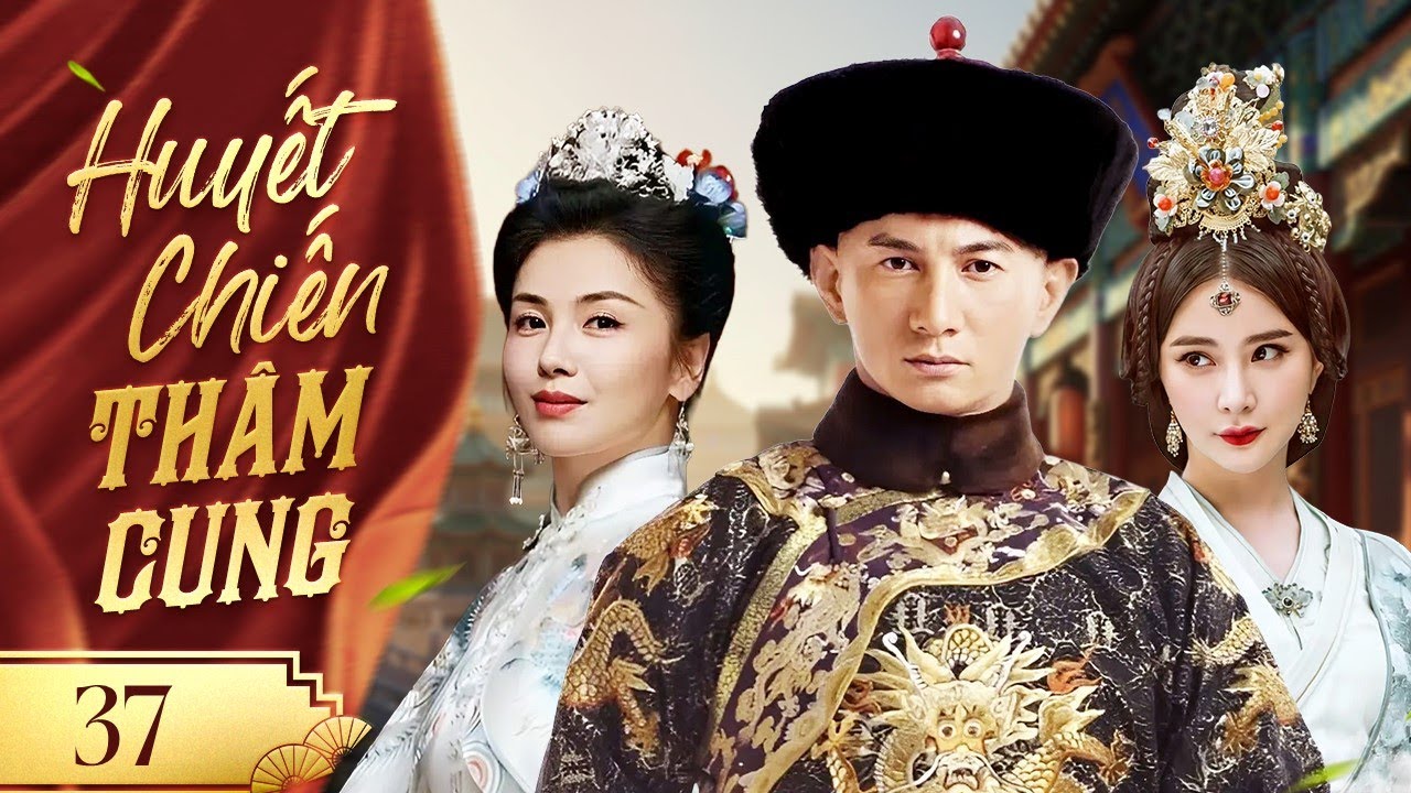 HUYẾT CHIẾN THÂM CUNG - Tập 37 | Tình Tay Ba Nghiệt Ngã Chốn Hoàng Cung Giữa Đế Vương Và Hai Tỷ Muội