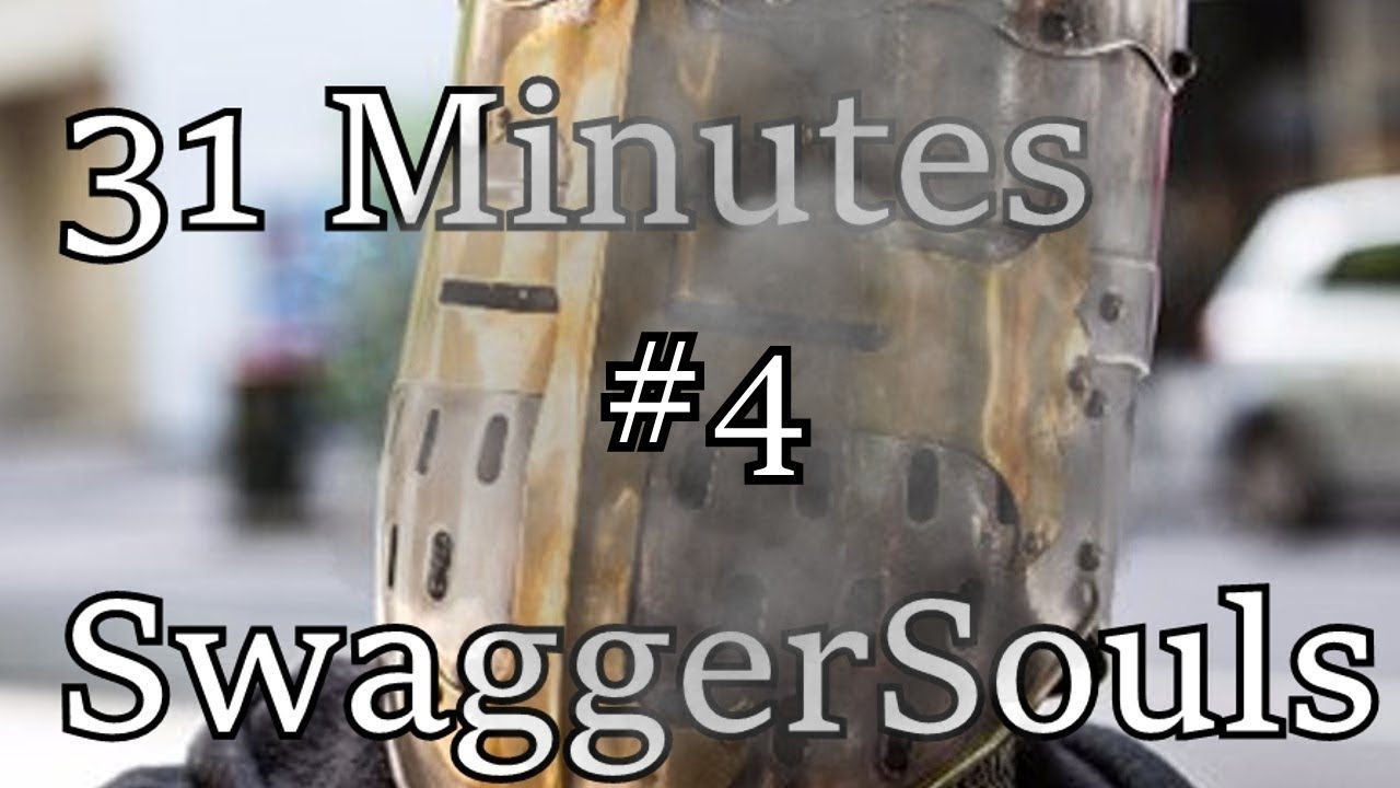 31 MINUTES OF SWAGGERSOULS (and friends) #4