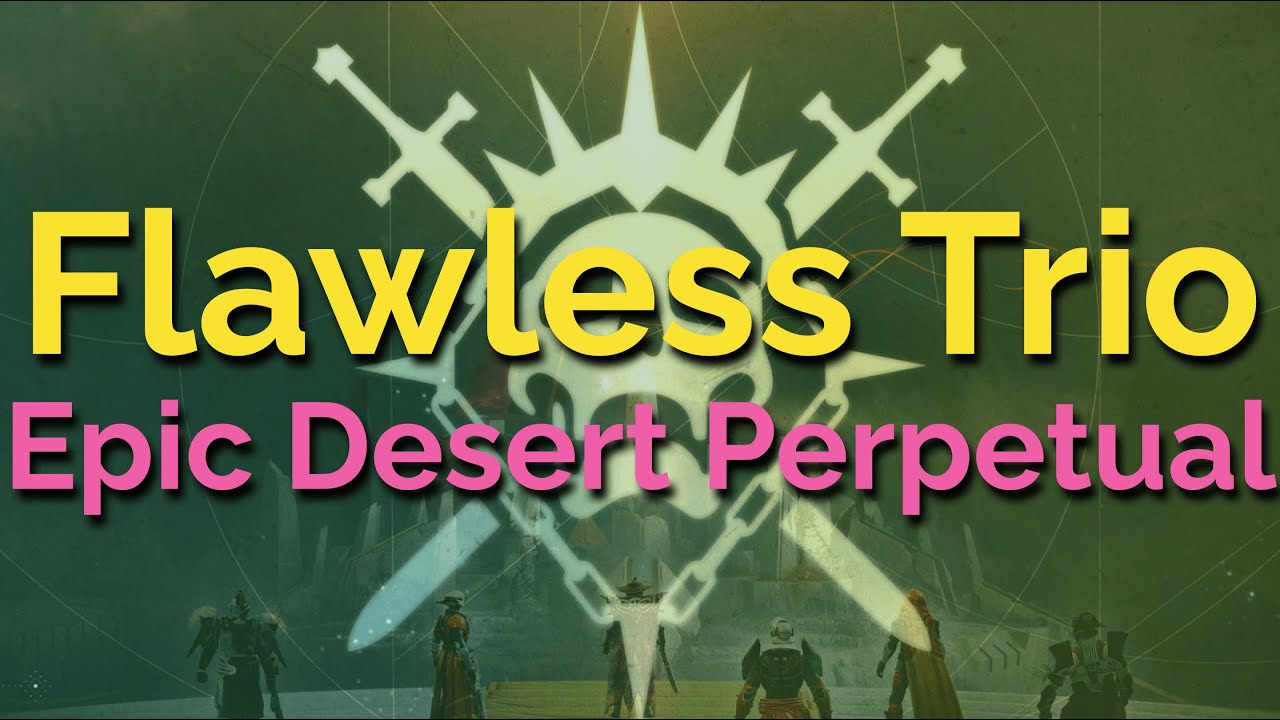 Flawless Trio Epic Desert Perpetual!