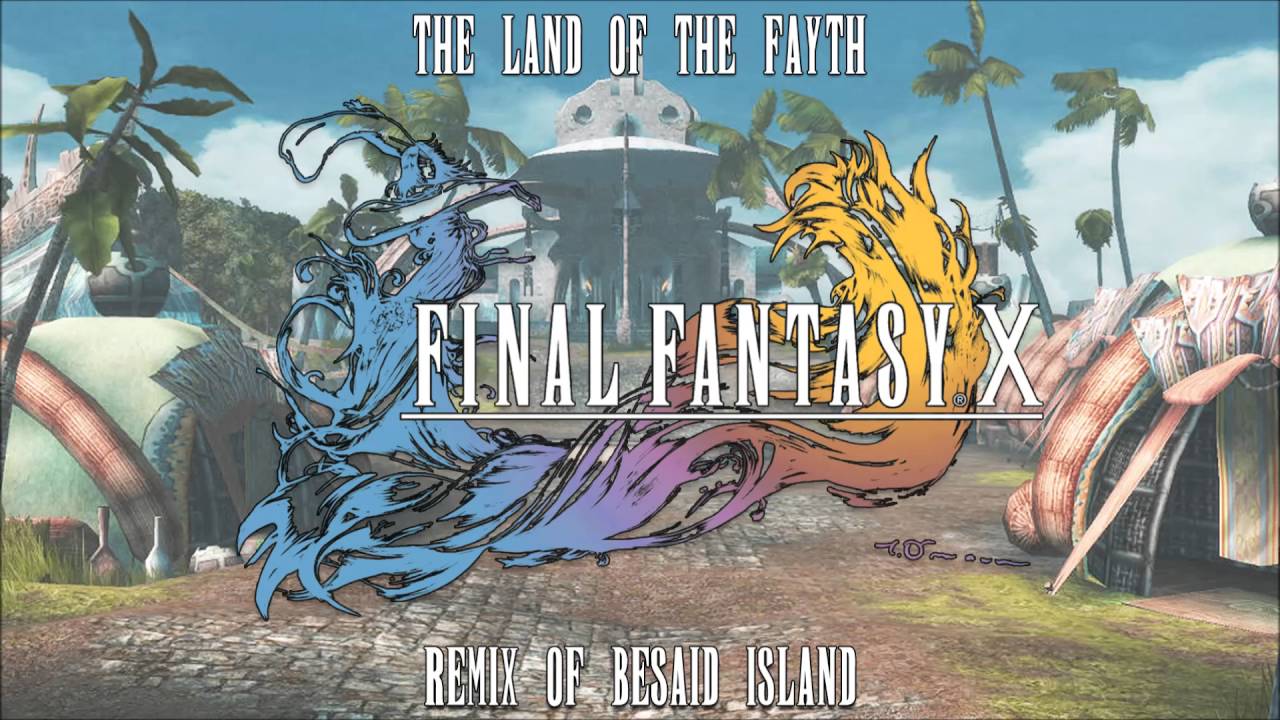 Final Fantasy X Besaid Island Remix - The Land of the Fayth