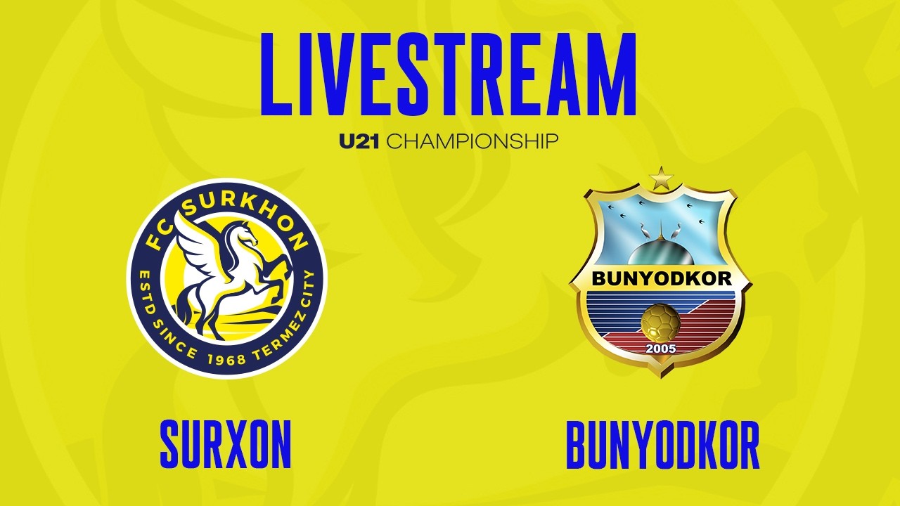 U21 | SURXON x BUNYODKOR | LIVESTREAM