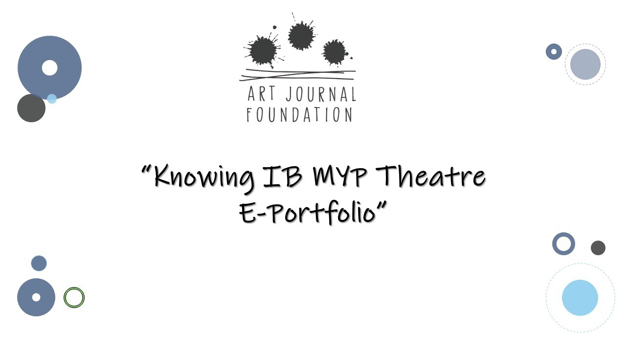 Webinar - &ldquo;Knowing IB MYP Theatre ePortfolio&rdquo;. - Old IB MYP Arts Guide
