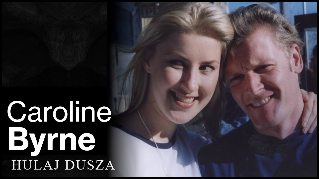 Gdzie jesteś? TAJEMNICA Caroline Byrne / Hulaj Dusza Historie Kryminalne