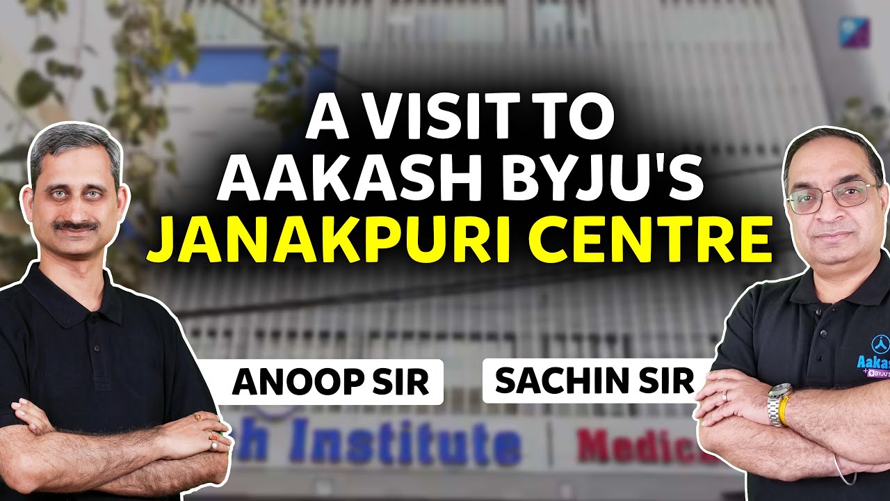 A Visit to Aakash BYJU'S Janakpuri Branch | Sachin sir | Anoop sir | Aakash BYJU'S NEET
