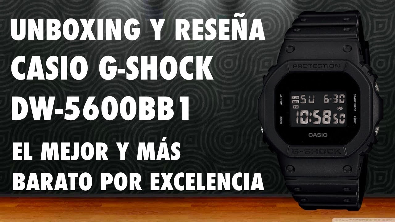 Unboxing y Reseña Casio G-Shock DW-5600BB1 El Reloj Todo Terreno Que Puedes Tener (Indestructible)
