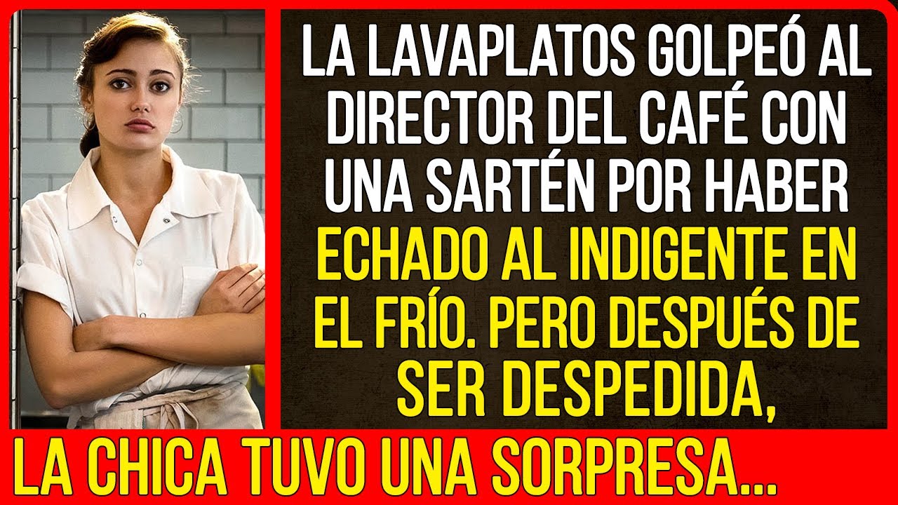 La lavaplatos defendió al indigente en el café. Pero después de ser despedida.