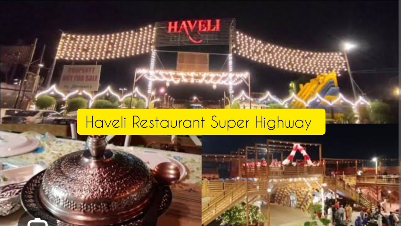 A visit to Haveli Restaurant Super Highway | Karachi | Best restaurant in Karachi