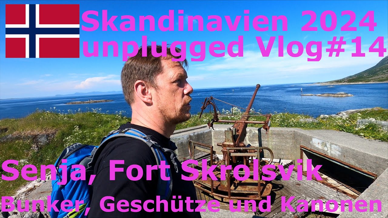 Skandinavien 2024 unplugged Vlog#14 - Senja, Fort Skrolsvik - Flugabwehr, Bunker und Geschütze!