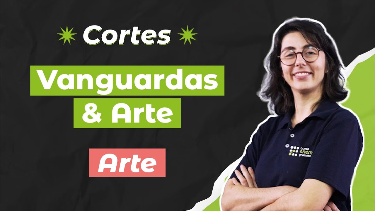 CORTES DOS AULÕES ENEM 2025: Vanguardas & Arte Contemporânea | Artes para o Enem | Mariane Martins