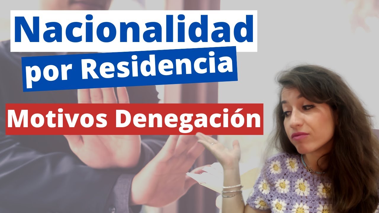 Motivos de denegación de Nacionalidad Española por Residencia