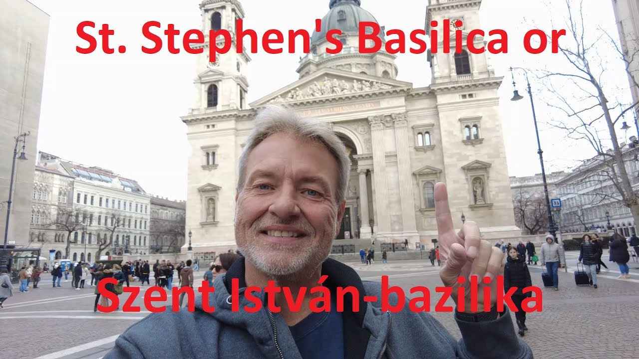 St. Stephen's Basilica or Szent István-bazilika. FULL Church and Tower - Budapest Hungary - ECTV