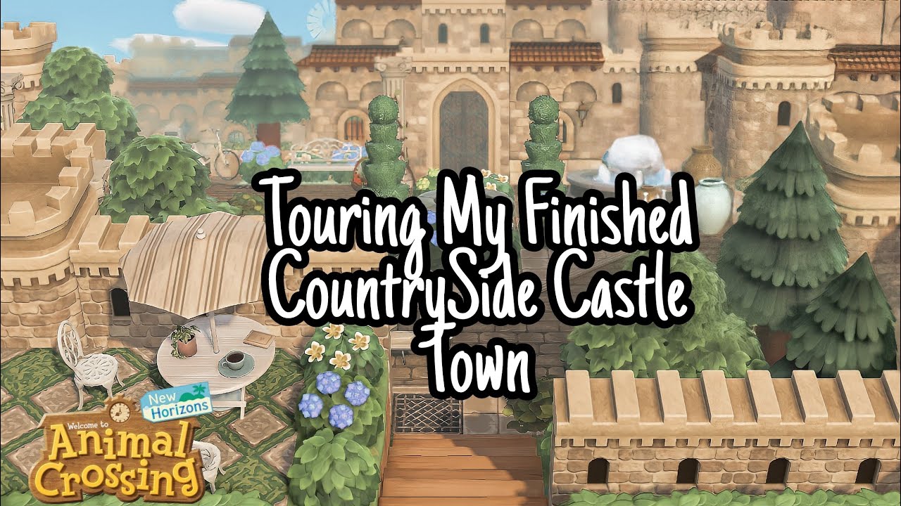 TOURING MY FINISHED COUNTRYSIDE CASTLETOWN/ANIMAL CROSSING:NEW HORIZONS