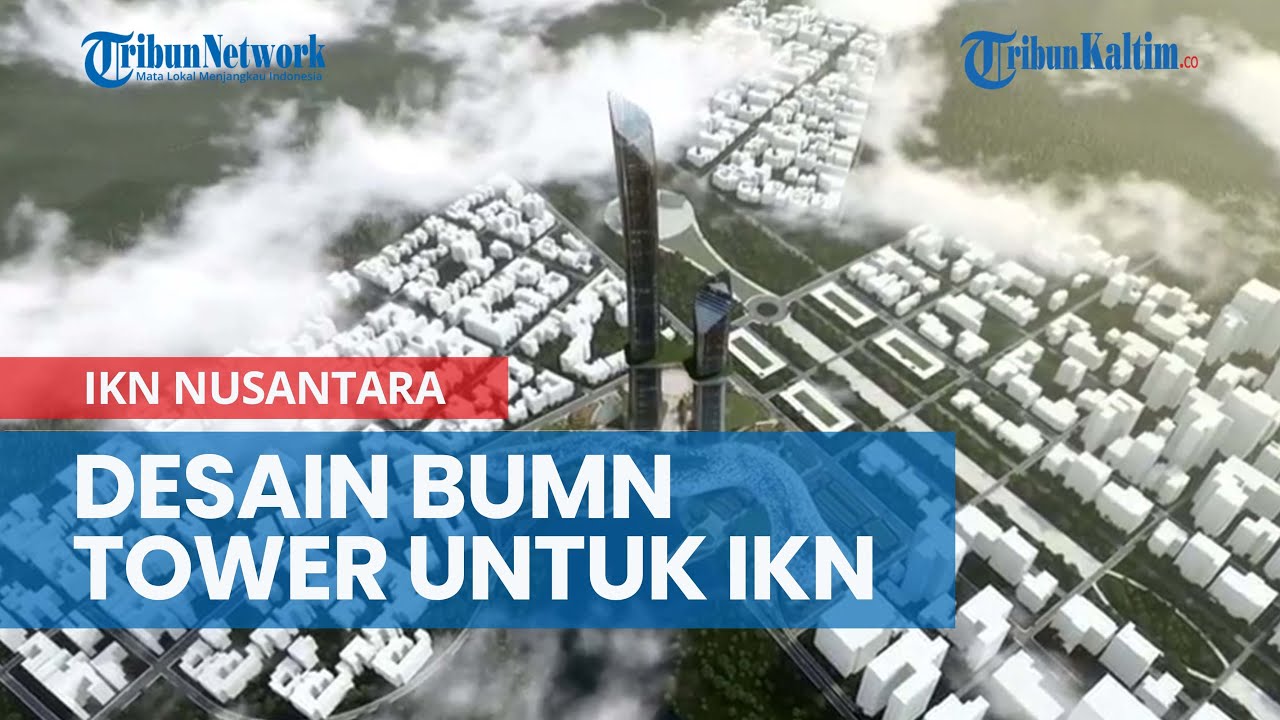 Desain BUMN Tower untuk IKN Nusantara, Tertinggi di Asia Tenggara