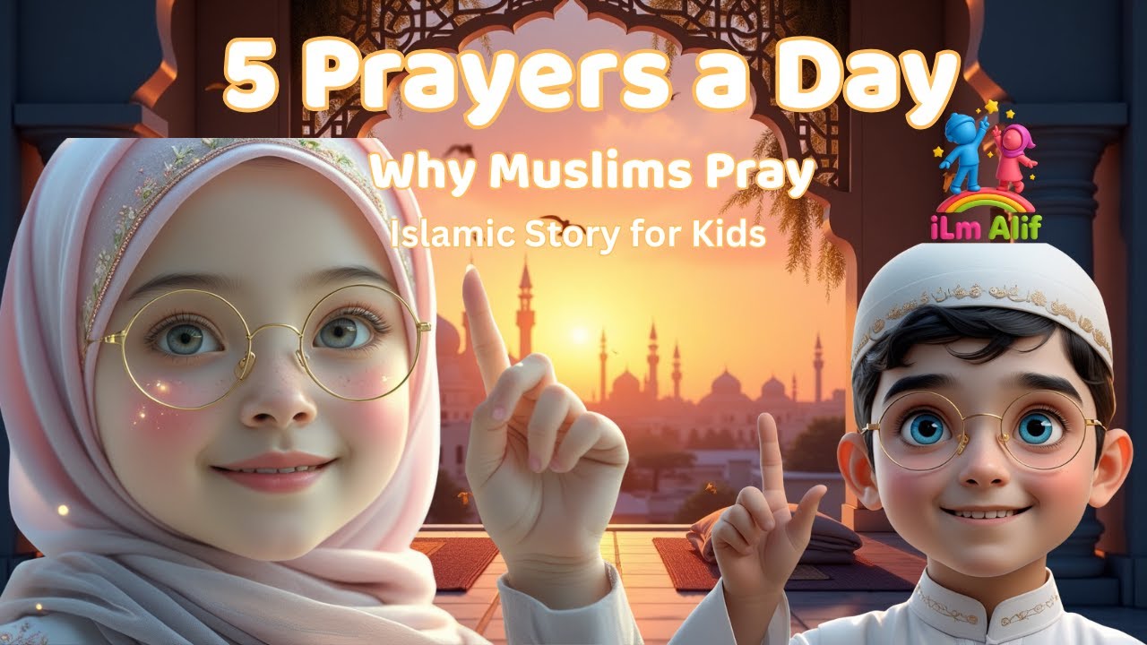 5 Prayers a Day &ndash; Why Muslims Pray 🌙 | Islamic Story for Kids