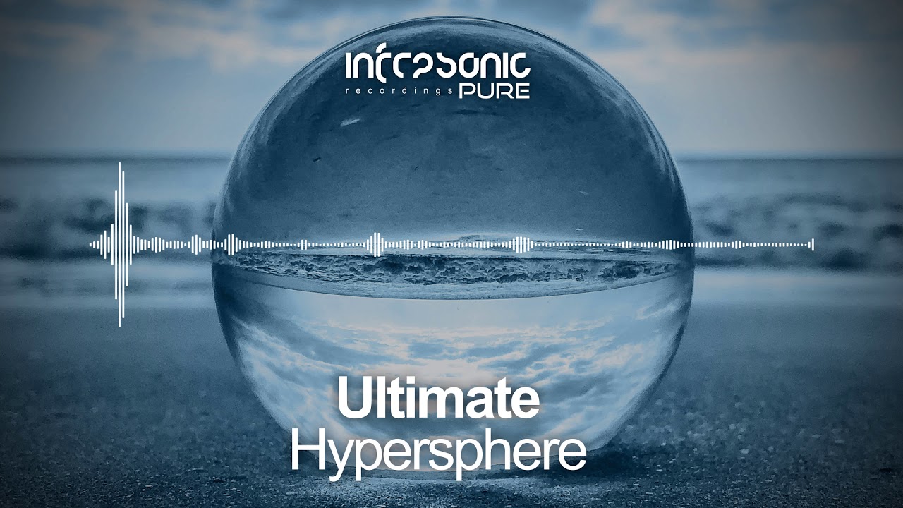 Ultimate - Hypersphere [Infrasonic Pure] OUT NOW!
