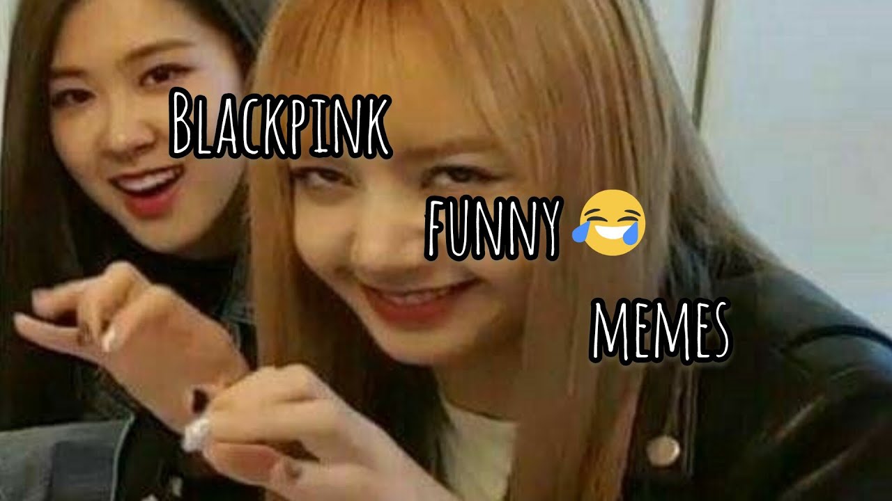 Blackpink funny memes