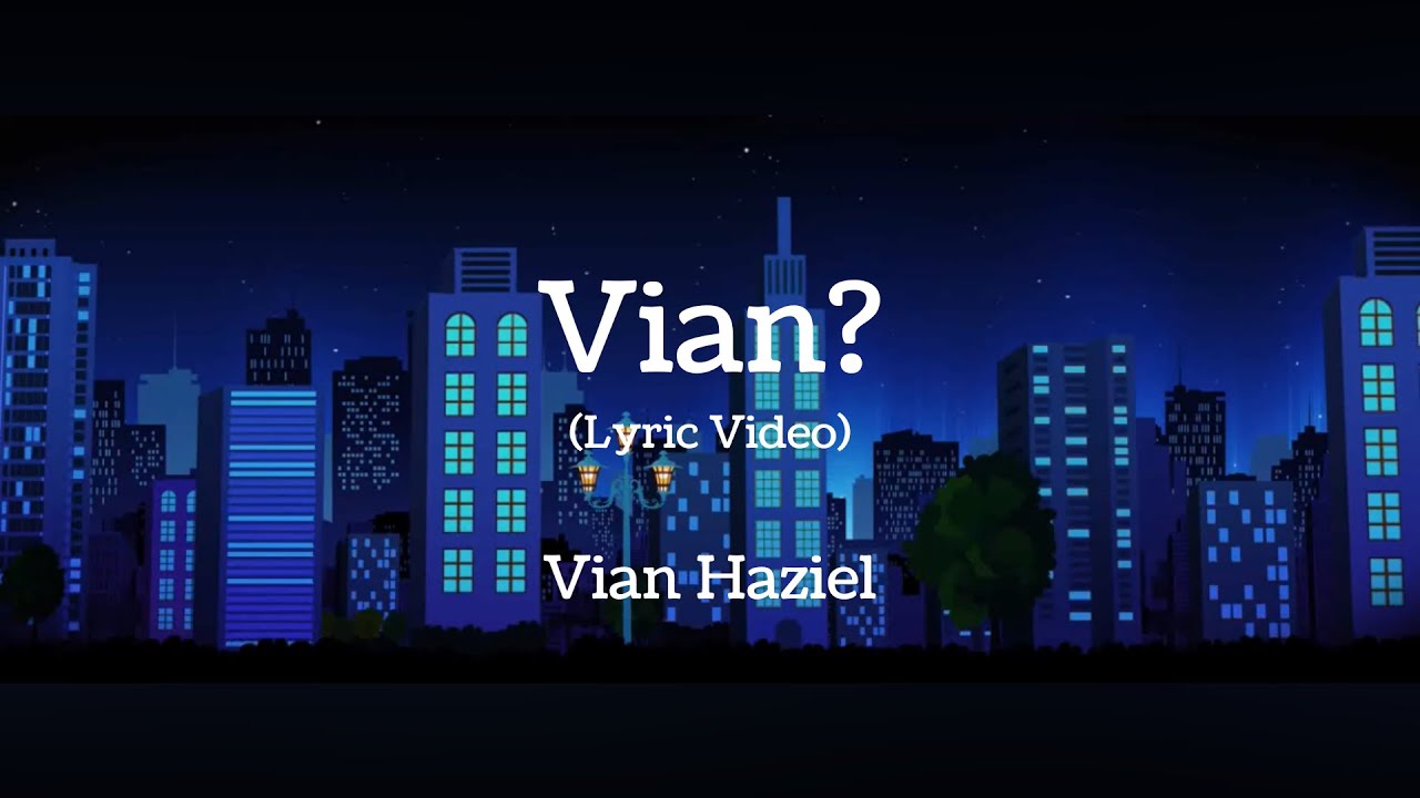 Vian Haziel - Vian? (Lyric Video)