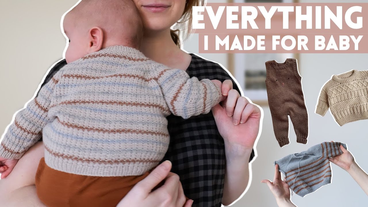Everything I knit for my baby // chatting about the last 9+ months of making!