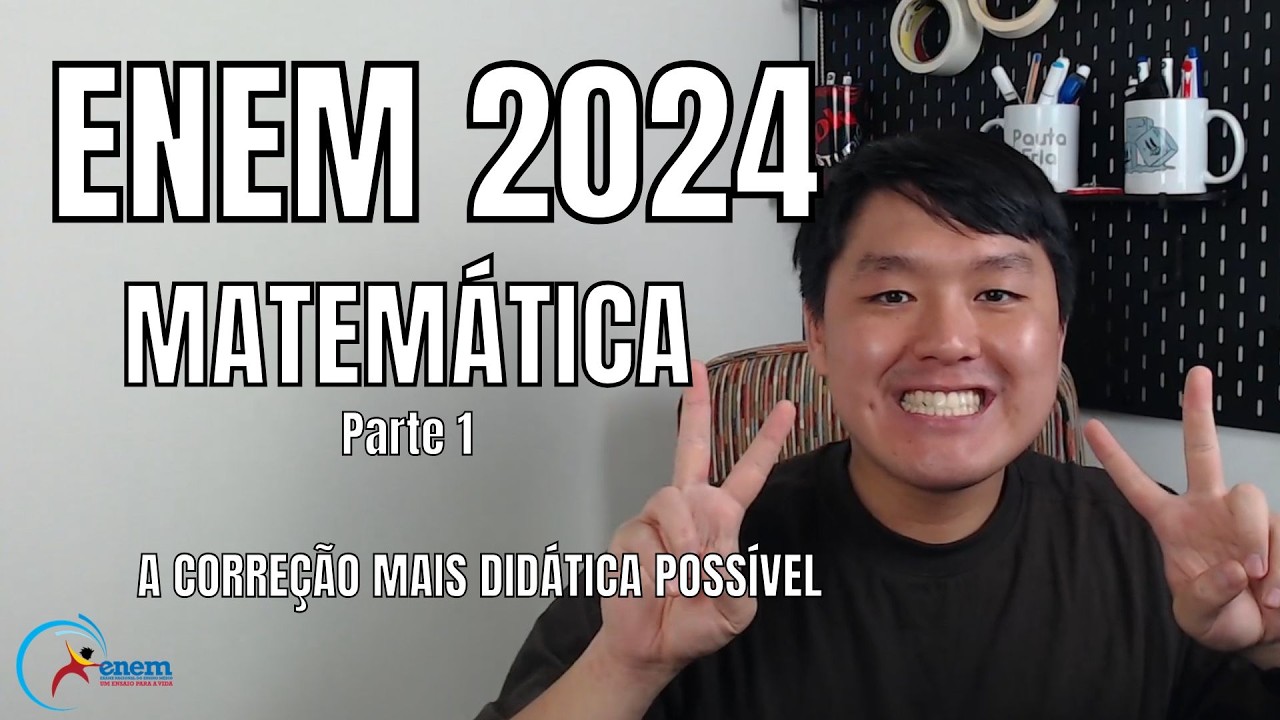 CORREÇÃO DO ENEM 2024 MATEMÁTICA - Gabarito completo - Parte 1