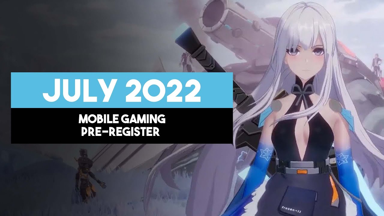 July 2022 Mobile Gaming Pre-Register