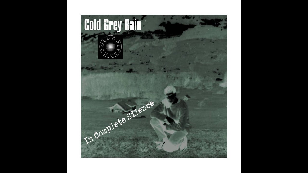 Cold Grey Rain -  In complete Silence