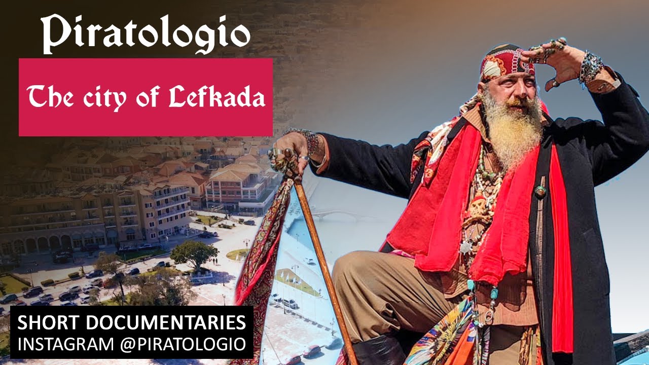 Πειρατολόγιο - Η πόλη της Λευκάδας /// Piratologio - The city of Lefkada