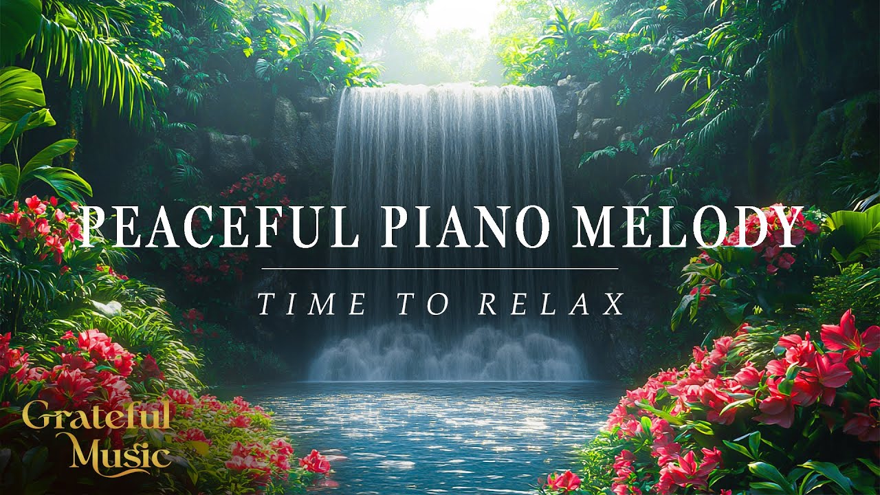 Piano The Best Peaceful Journey | 3 Hours of Calm Music for Focus