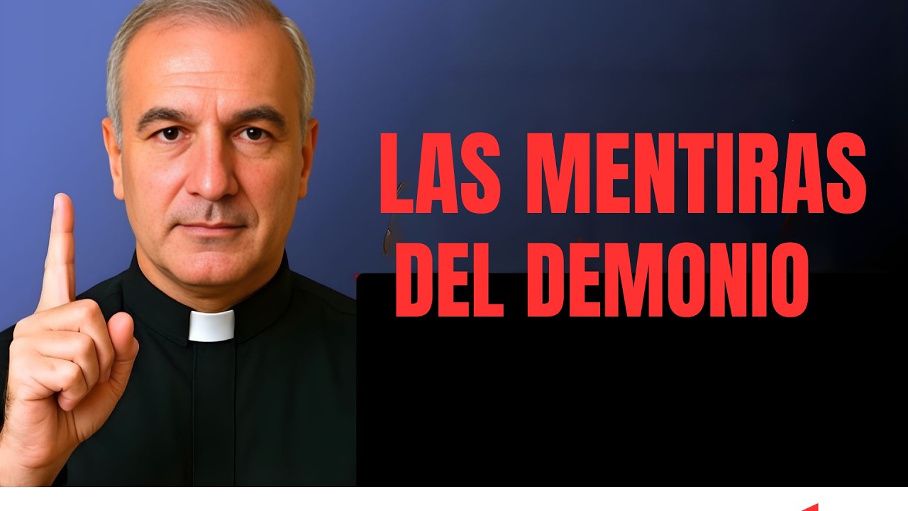 Las Mentiras del Demonio que Destruyen tu Vida | Padre Ángel Espinosa