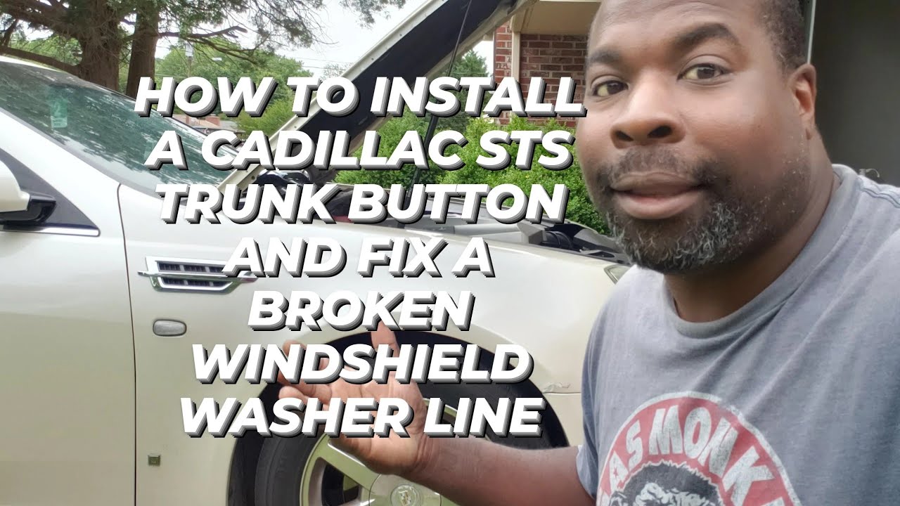 How to install a cadillac STS trunk button and fix a broken windshield washer line